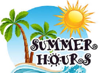 Summer Hours begin Monday, June 2 through Friday, July 25