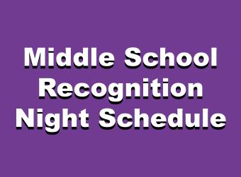 Middle School Recognition Night Schedule
