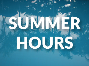 Summer Hours: June 5 - July 28