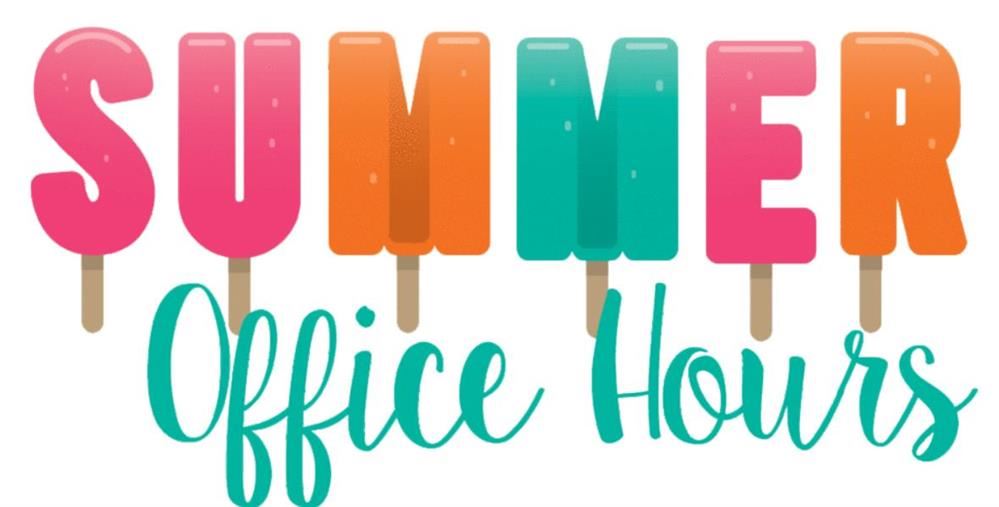 SUMMER HOURS M-TH 7:30 Friday 7:00-11:00