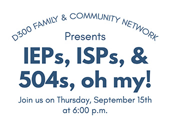 D300 Family and Community Network to Present Program on IEPs, ISPs, and 504 Plans