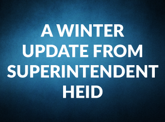A Winter Update from Superintendent Heid