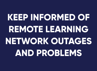  Keep Informed of District 300 Remote Learning Outages or Problems
