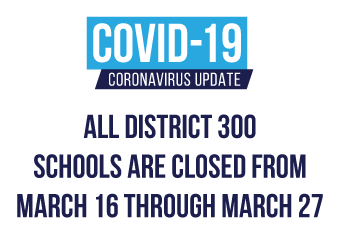 District 300 Schools Will be Closed March 16 through March 27