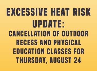 Excessive Heat Risk Update: Cancellation of Outdoor Recess and Physical Education Classes for Thursday, August 24 