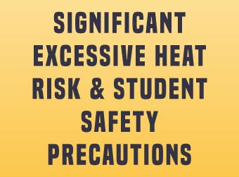 Significant Excessive Heat Risk & Student Safety Precautions