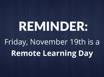 Reminder: Friday, November 19th is a Remote Learning Day