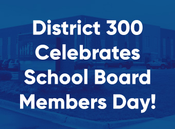 District 300 Celebrates School Board Member Day!