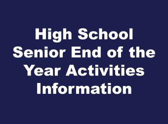 High School Senior End of the Year Activities