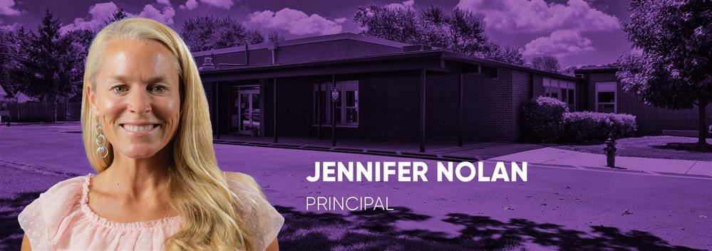 Principal Jennifer Nolan Principal Jennifer Nolan